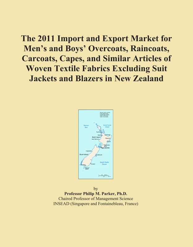 The 2011 Import and Export Market for Men's and Boys' Overcoats, Raincoats, Carcoats, Capes, and Similar Articles of Woven Textile Fabrics Excluding Suit Jackets and Blazers in New Zealand