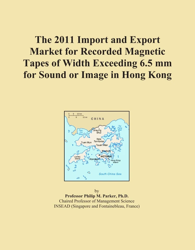 The 2011 Import and Export Market for Recorded Magnetic Tapes of Width Exceeding 6.5 mm for Sound or Image in Hong Kong