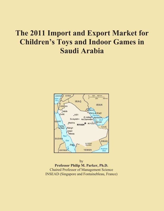 The 2011 Import and Export Market for Children's Toys and Indoor Games in Saudi Arabia