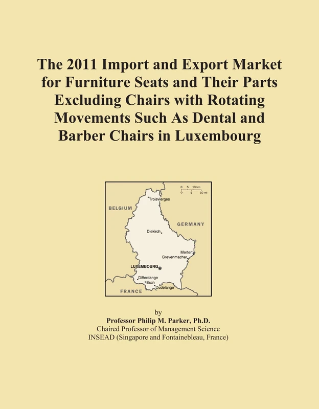 The 2011 Import and Export Market for Furniture Seats and Their Parts Excluding Chairs with Rotating Movements Such As Dental and Barber Chairs in Luxembourg