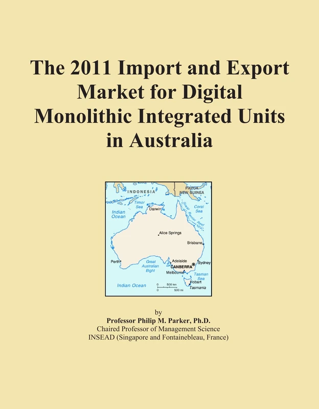 The 2011 Import and Export Market for Digital Monolithic Integrated Units in Australia