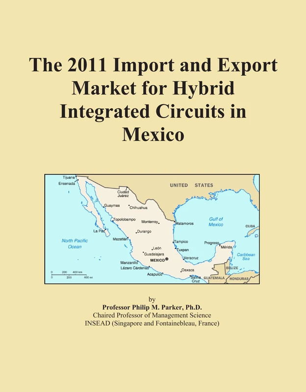 The 2011 Import and Export Market for Hybrid Integrated Circuits in Mexico