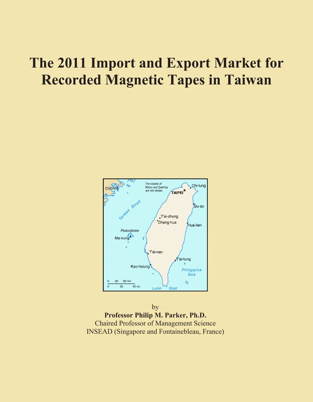 2011 Import Export Market Recorded Magnetic Tapes Taiwan