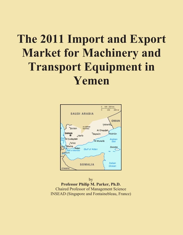 The 2011 Import and Export Market for Machinery and Transport Equipment in Yemen