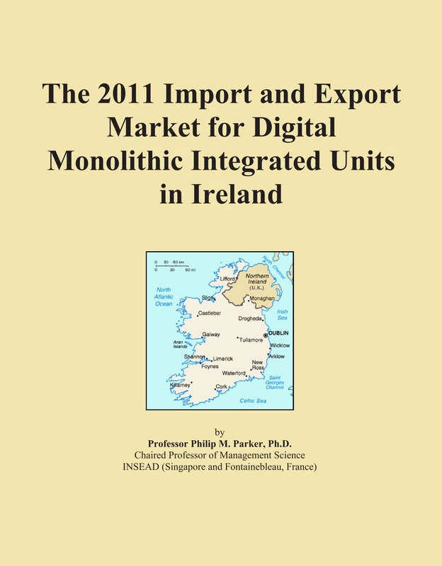 The 2011 Import and Export Market for Digital Monolithic Integrated Units in Ireland