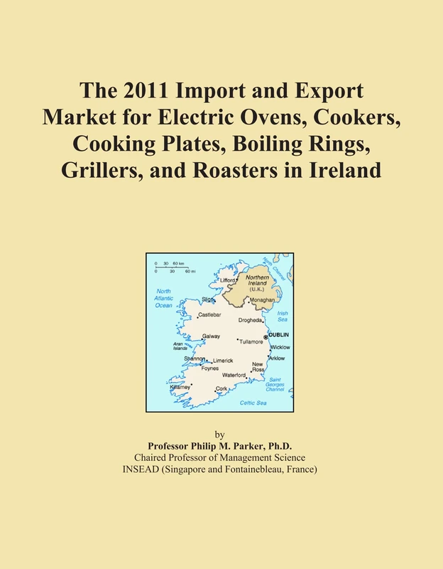 The 2011 Import and Export Market for Electric Ovens, Cookers, Cooking Plates, Boiling Rings, Grillers, and Roasters in Ireland