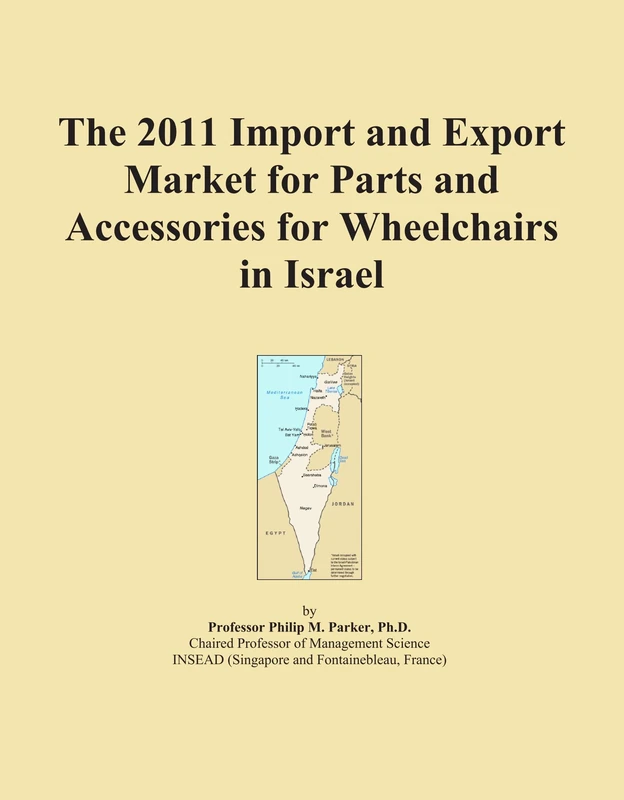 The 2011 Import and Export Market for Parts and Accessories for Wheelchairs in Israel