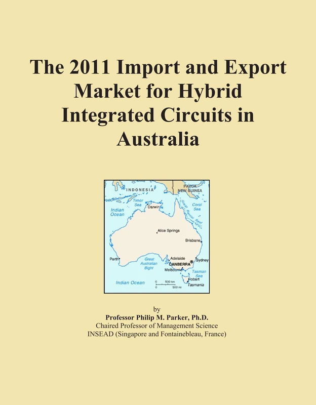 The 2011 Import and Export Market for Hybrid Integrated Circuits in Australia