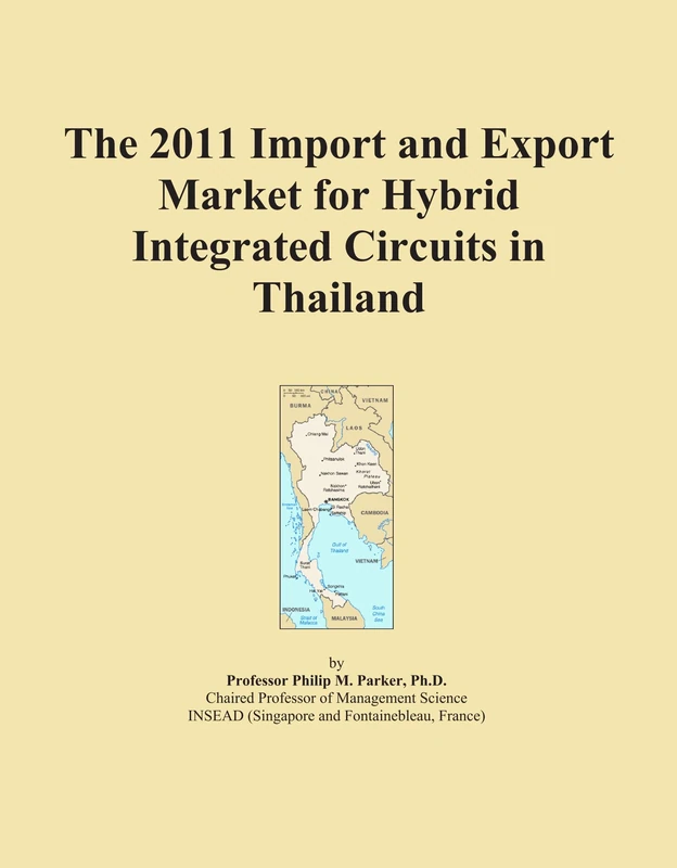 The 2011 Import and Export Market for Hybrid Integrated Circuits in Thailand