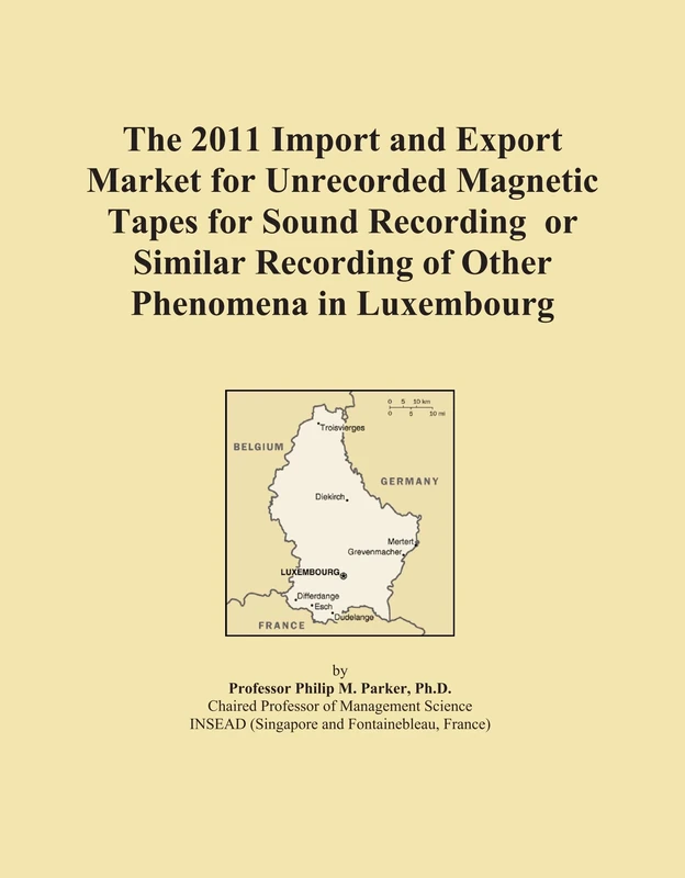 The 2011 Import and Export Market for Unrecorded Magnetic Tapes for Sound Recording or Similar Recording of Other Phenomena in Luxembourg