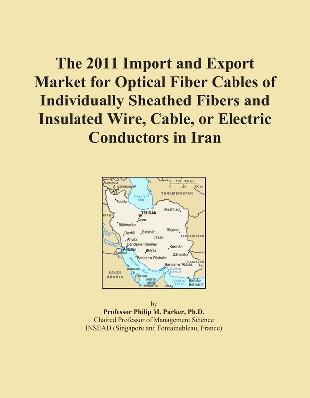 2011 Iran Optical Fiber Cables Import Export Market Report