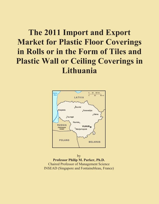 The 2011 Import and Export Market for Plastic Floor Coverings in Rolls or in the Form of Tiles and Plastic Wall or Ceiling Coverings in Lithuania
