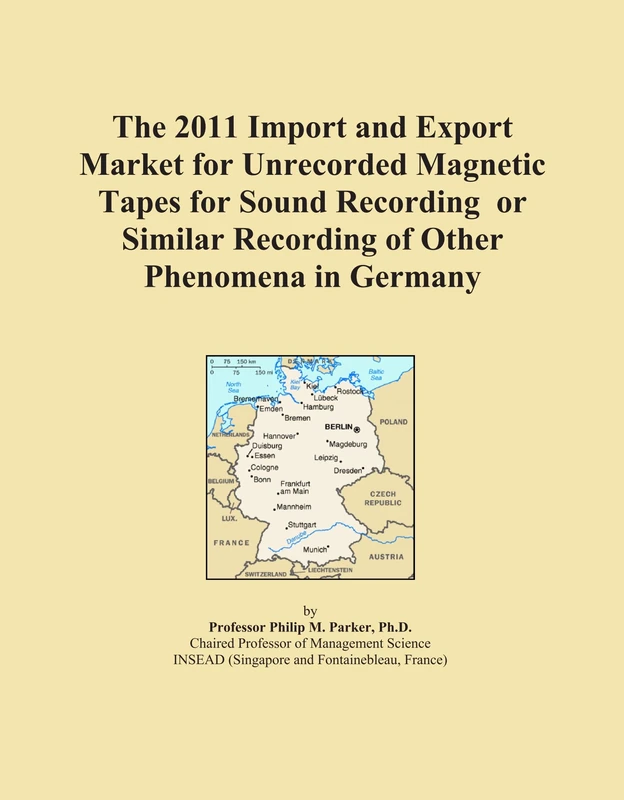 The 2011 Import and Export Market for Unrecorded Magnetic Tapes for Sound Recording or Similar Recording of Other Phenomena in Germany