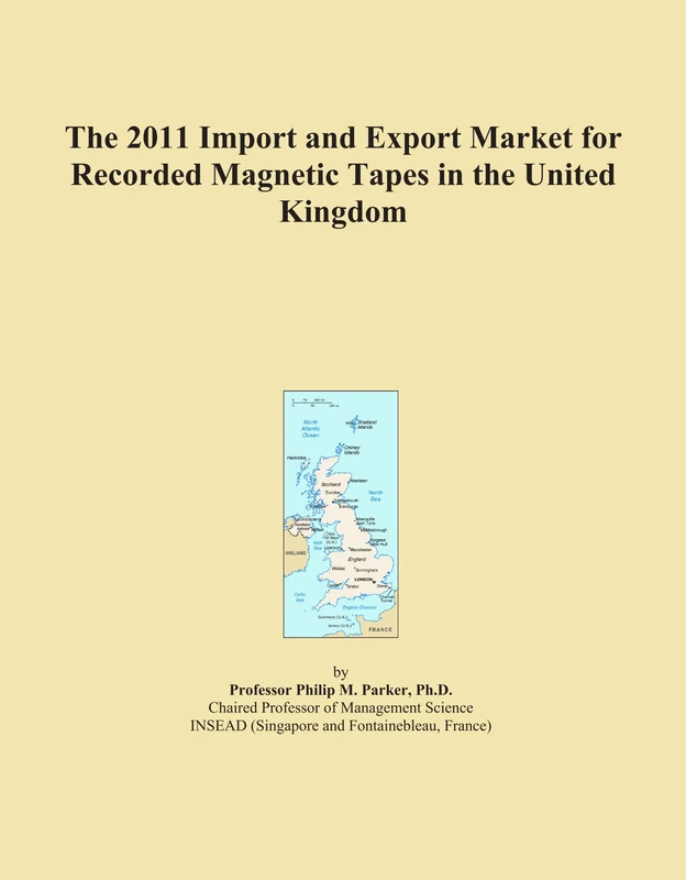 The 2011 Import and Export Market for Recorded Magnetic Tapes in the United Kingdom