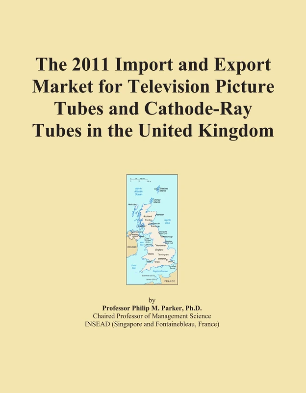 The 2011 Import and Export Market for Television Picture Tubes and Cathode-Ray Tubes in the United Kingdom