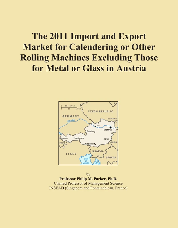 2011 Import Export Market for Calendering Rolling Machines Austria
