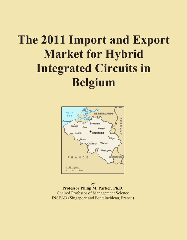 2011 Hybrid Integrated Circuits Import Export Market Belgium