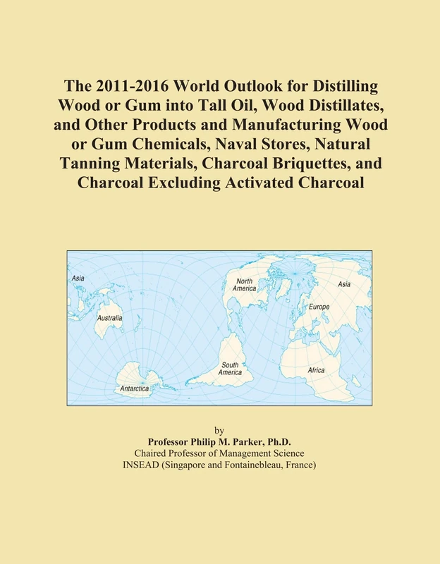 The 2011-2016 World Outlook for Distilling Wood or Gum into Tall Oil, Wood Distillates, and Other Products and Manufacturing Wood or Gum Chemicals, ... and Charcoal Excluding Activated Charcoal