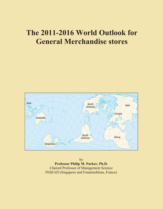 The 2011-2016 World Outlook for General Merchandise stores