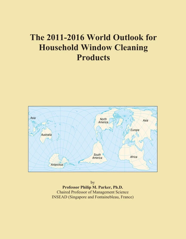 The 2011-2016 World Outlook for Household Window Cleaning Products