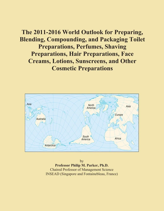 The 2011-2016 World Outlook for Preparing, Blending, Compounding, and Packaging Toilet Preparations, Perfumes, Shaving Preparations, Hair ... Sunscreens, and Other Cosmetic Preparations