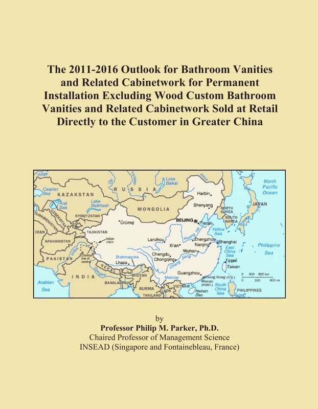The 2011-2016 Outlook for Bathroom Vanities and Related Cabinetwork for Permanent Installation Excluding Wood Custom Bathroom Vanities and Related ... Directly to the Customer in Greater China
