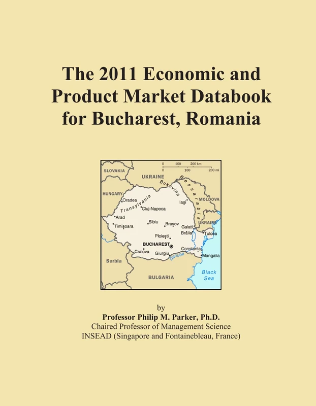 The 2011 Economic and Product Market Databook for Bucharest, Romania