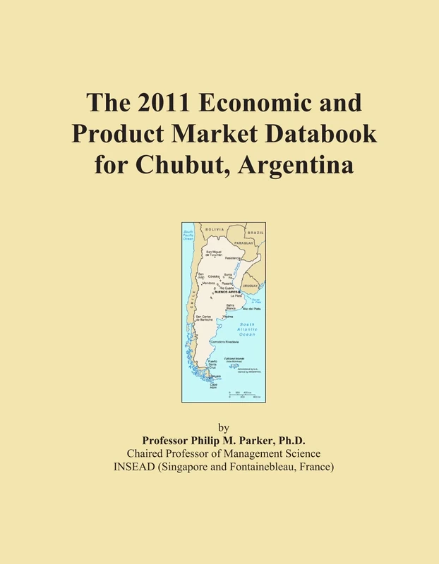 The 2011 Economic and Product Market Databook for Chubut, Argentina