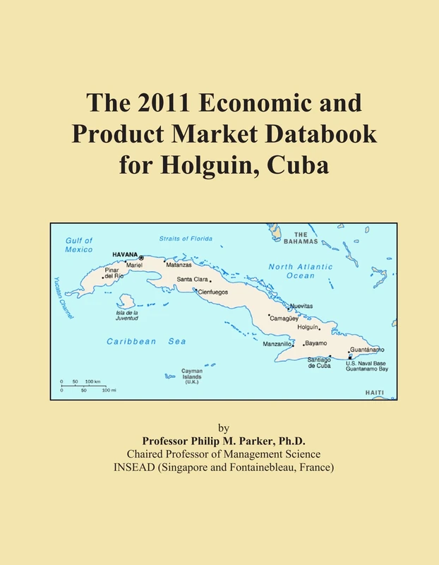The 2011 Economic and Product Market Databook for Holguin, Cuba