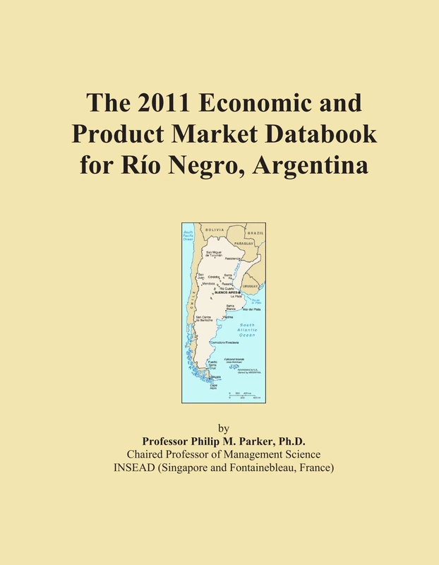 The 2011 Economic and Product Market Databook for Río Negro, Argentina