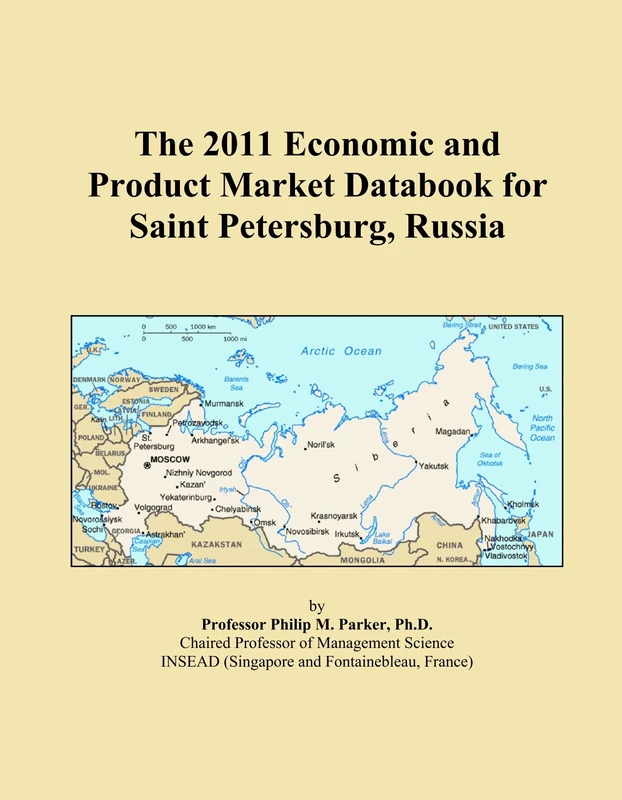 The 2011 Economic and Product Market Databook for Saint Petersburg, Russia