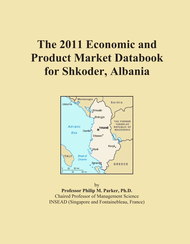 The 2011 Economic and Product Market Databook for Shkoder, Albania