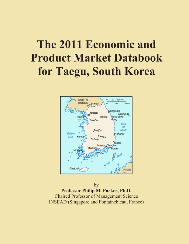 The 2011 Economic and Product Market Databook for Taegu, South Korea