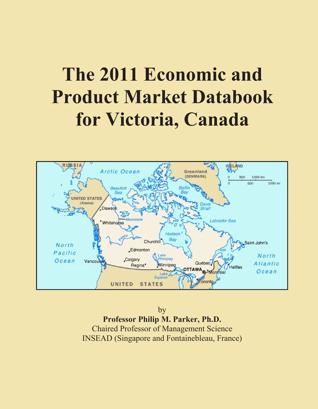 The 2011 Economic and Product Market Databook for Victoria, Canada