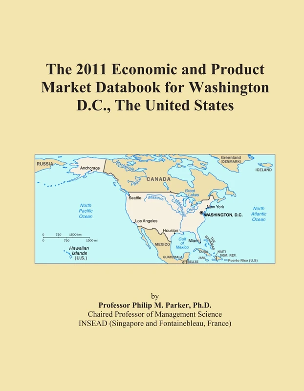 The 2011 Economic and Product Market Databook for Washington D.C., The United States