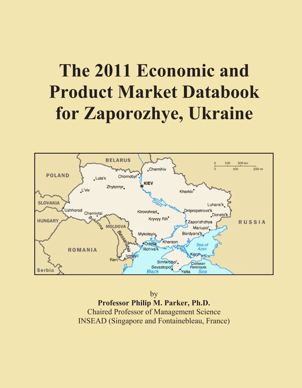 The 2011 Economic and Product Market Databook for Zaporozhye, Ukraine