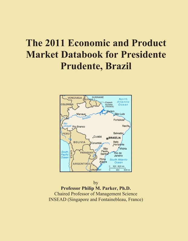 The 2011 Economic and Product Market Databook for Presidente Prudente, Brazil