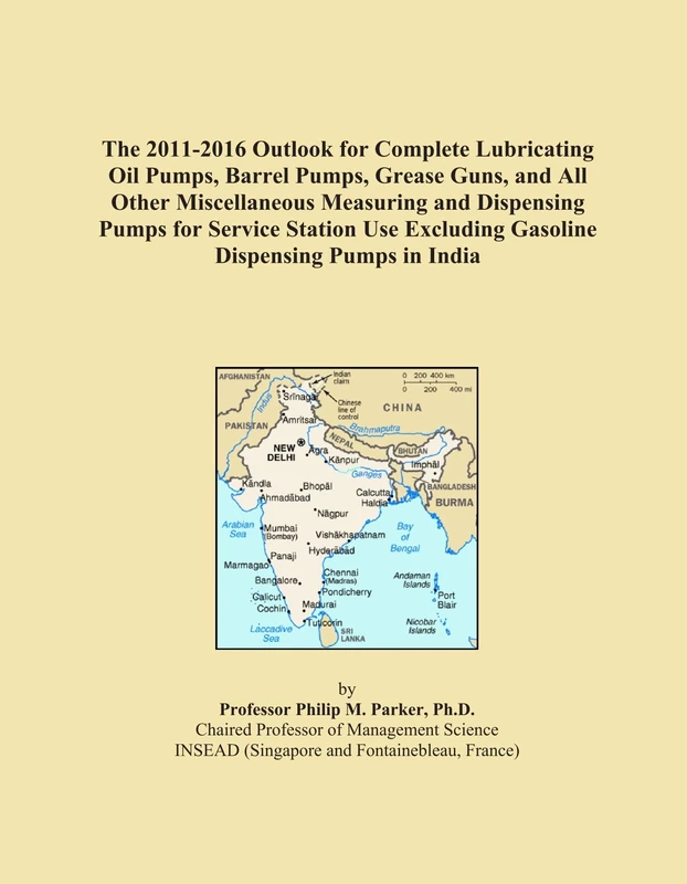 The 2011-2016 Outlook for Complete Lubricating Oil Pumps, Barrel Pumps, Grease Guns, and All Other Miscellaneous Measuring and Dispensing Pumps for ... Excluding Gasoline Dispensing Pumps in India