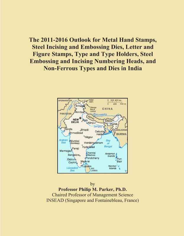 The 2011-2016 Outlook for Metal Hand Stamps, Steel Incising and Embossing Dies, Letter and Figure Stamps, Type and Type Holders, Steel Embossing and ... and Non-Ferrous Types and Dies in India