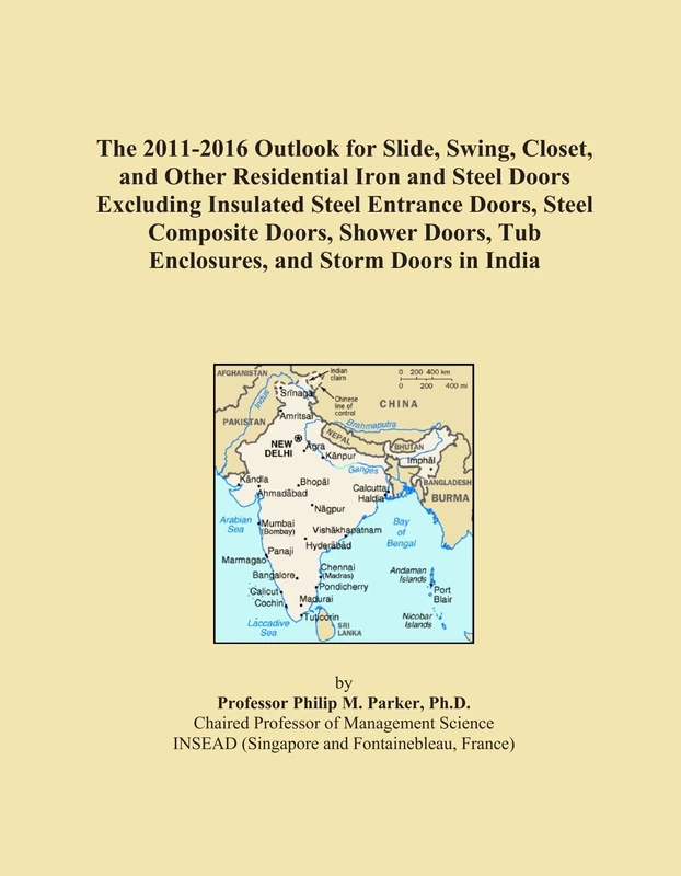 The 2011-2016 Outlook for Slide, Swing, Closet, and Other Residential Iron and Steel Doors Excluding Insulated Steel Entrance Doors, Steel Composite ... Tub Enclosures, and Storm Doors in India