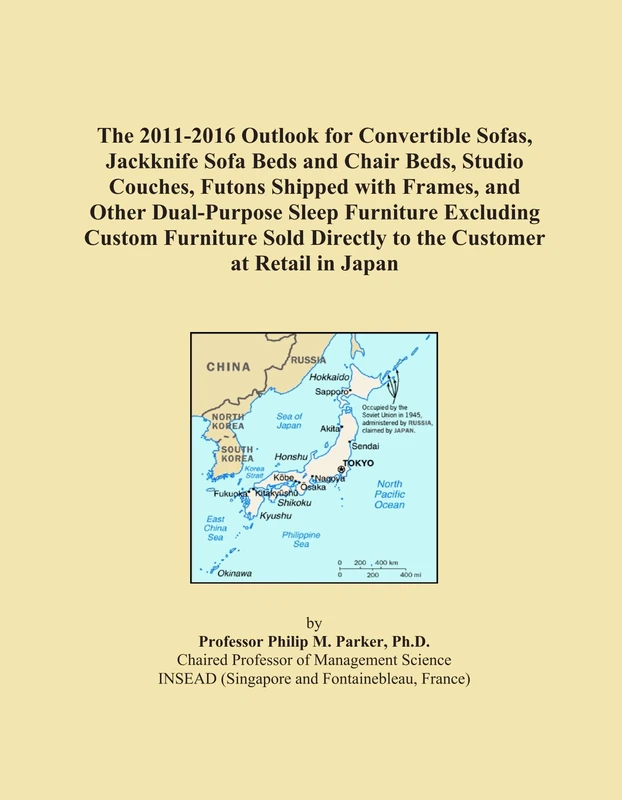 The 2011-2016 Outlook for Convertible Sofas, Jackknife Sofa Beds and Chair Beds, Studio Couches, Futons Shipped with Frames, and Other Dual-Purpose ... Directly to the Customer at Retail in Japan
