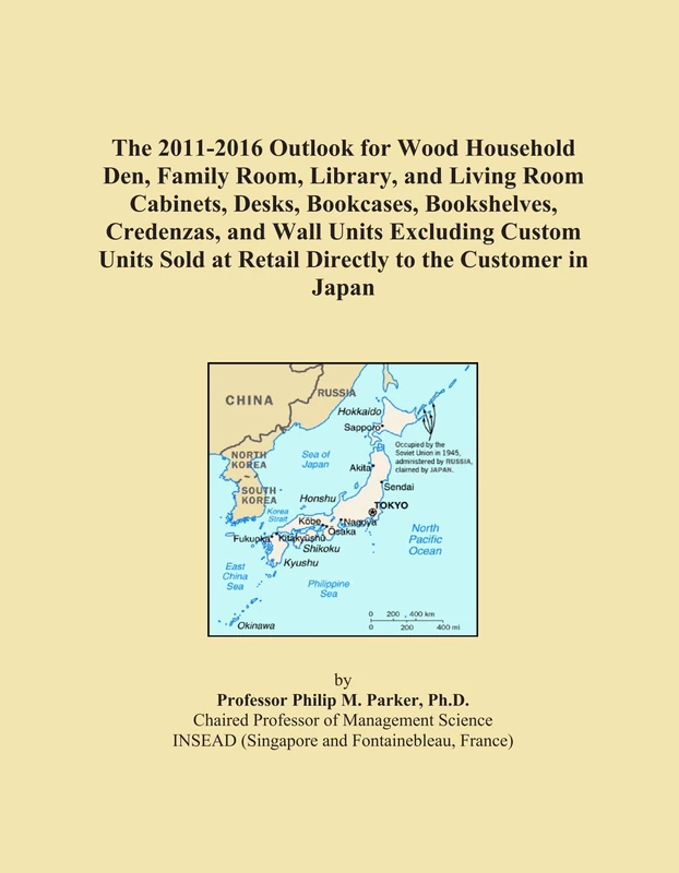 The 2011-2016 Outlook for Wood Household Den, Family Room, Library, and Living Room Cabinets, Desks, Bookcases, Bookshelves, Credenzas, and Wall Units ... at Retail Directly to the Customer in Japan