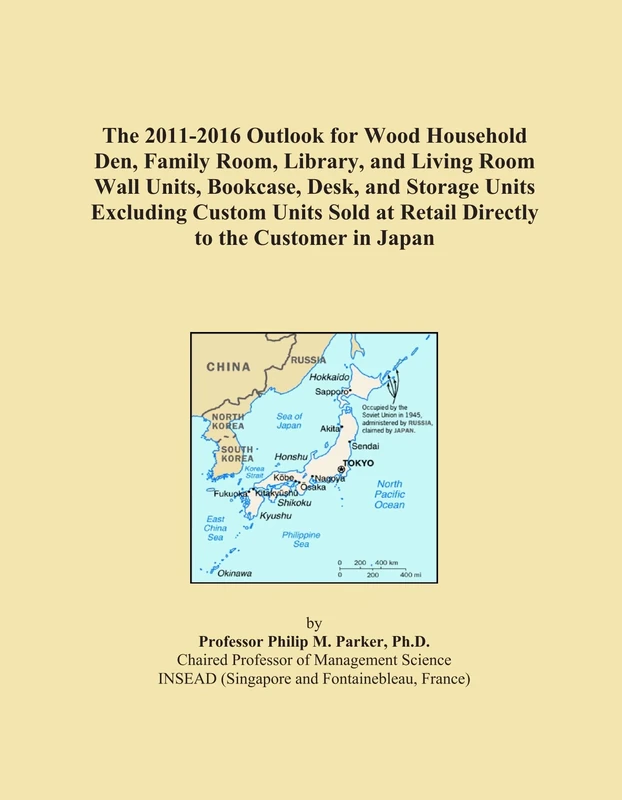The 2011-2016 Outlook for Wood Household Den, Family Room, Library, and Living Room Wall Units, Bookcase, Desk, and Storage Units Excluding Custom ... at Retail Directly to the Customer in Japan
