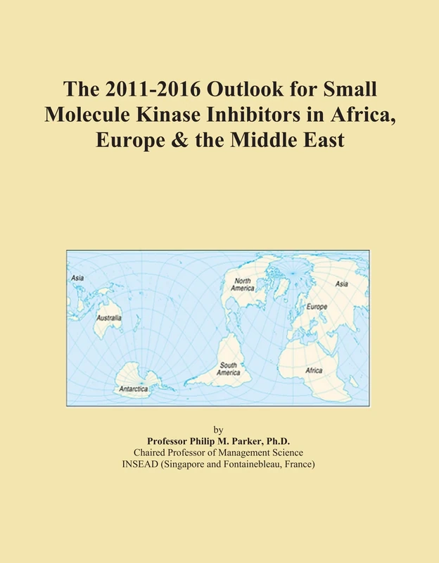 The 2011-2016 Outlook for Small Molecule Kinase Inhibitors in Africa, Europe & the Middle East