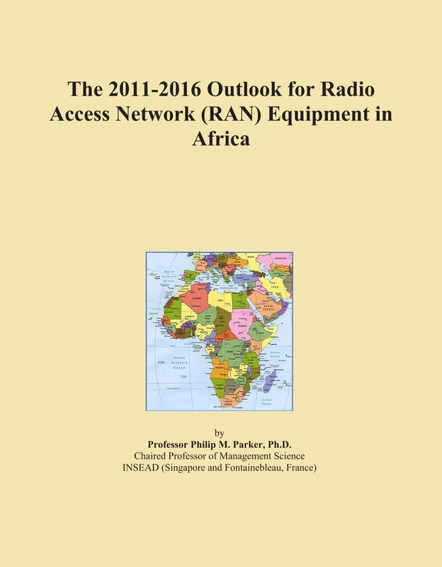 The 2011-2016 Outlook for Radio Access Network (RAN) Equipment in Africa