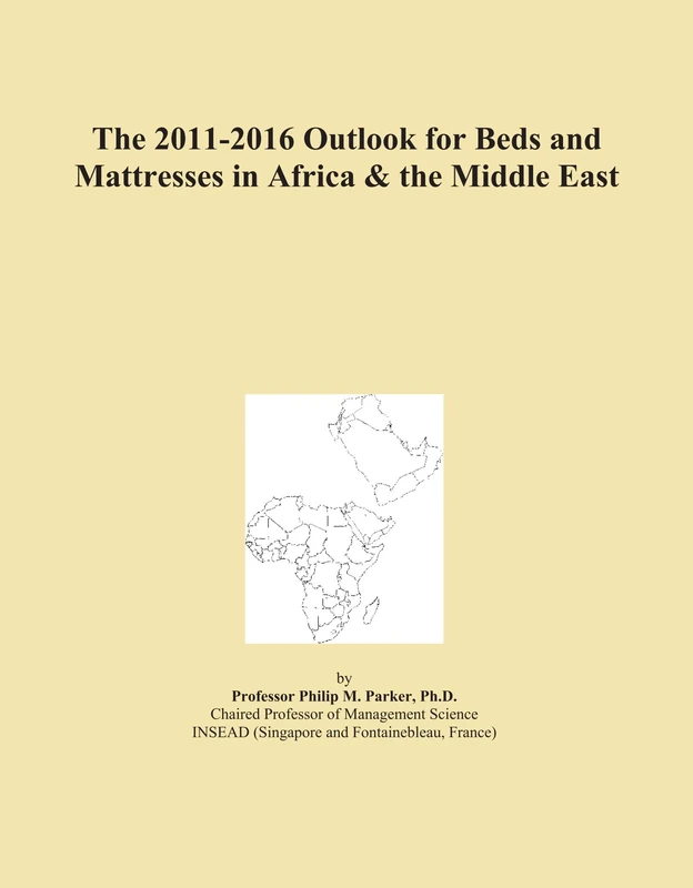 The 2011-2016 Outlook for Beds and Mattresses in Africa & the Middle East