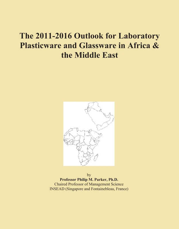 The 2011-2016 Outlook for Laboratory Plasticware and Glassware in Africa & the Middle East