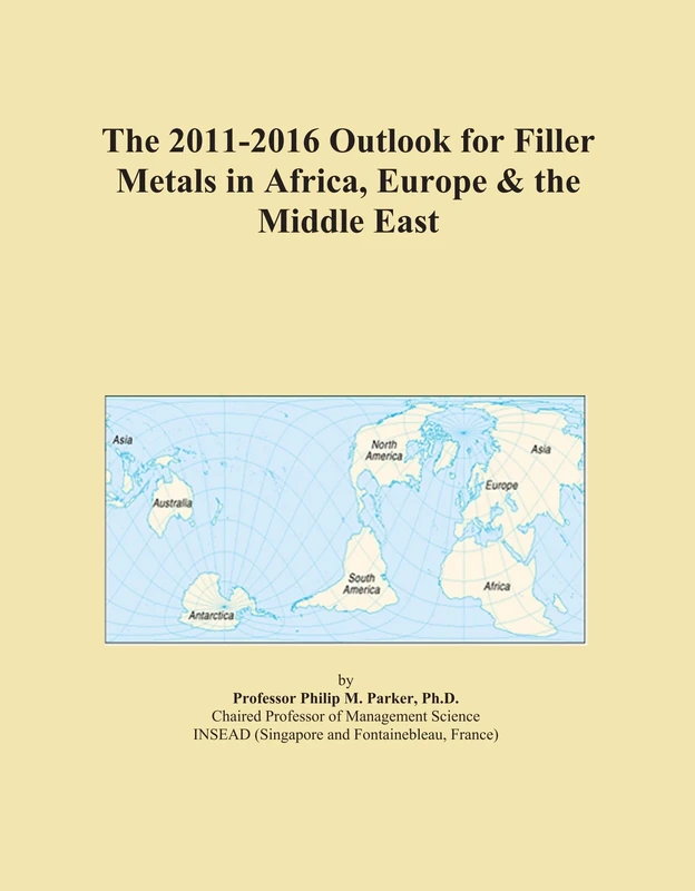 The 2011-2016 Outlook for Filler Metals in Africa, Europe & the Middle East
