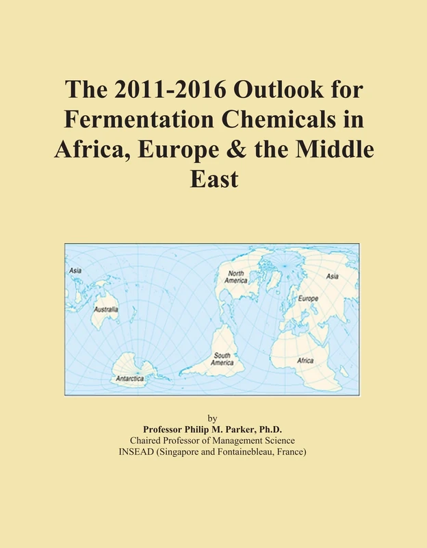The 2011-2016 Outlook for Fermentation Chemicals in Africa, Europe & the Middle East