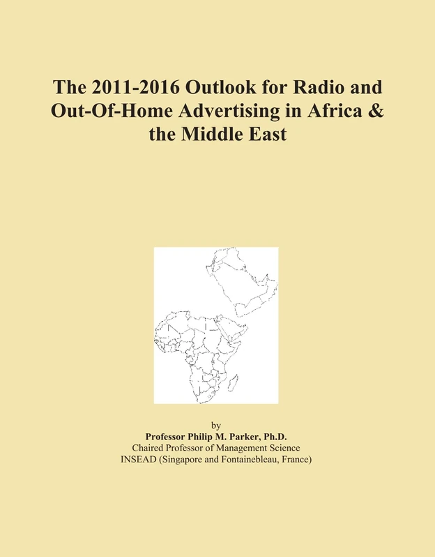 The 2011-2016 Outlook for Radio and Out-Of-Home Advertising in Africa & the Middle East